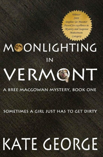 Moonlighting in Vermont: Bree Macgowan Mystery No. 1