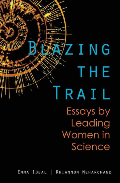 Blazing the Trail: Essays by Leading Women in Science