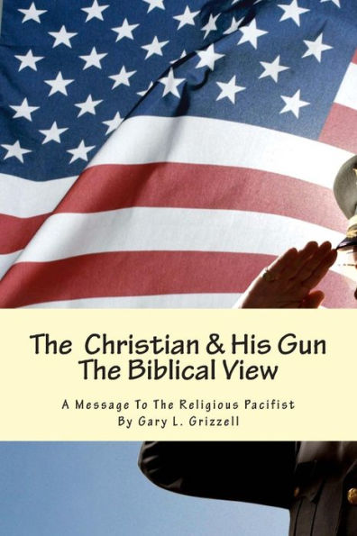 The Christian And His Gun: The Biblical View