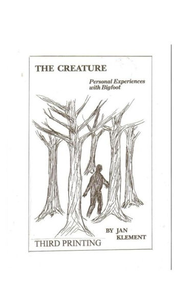 The Creature: Personal Experiences With Bigfoot