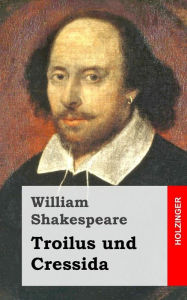 Title: Troilus und Cressida, Author: William Shakespeare