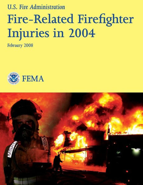 Fire-Related Firefighter Injuries in 2004
