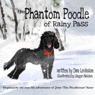 Title: The Phantom Poodle of Rainy Pass, Author: Ginger Nielson