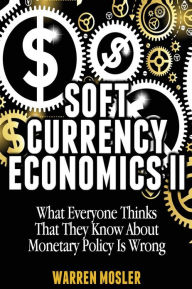 Title: Soft Currency Economics II: The Origin of Modern Monetary Theory, Author: Warren Mosler