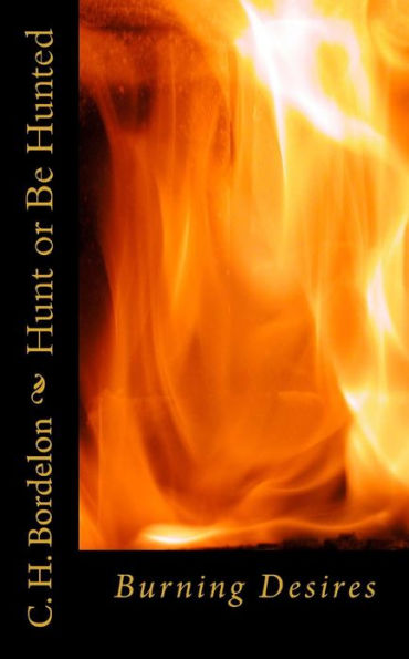 Hunt or Be Hunted: Burning Desires