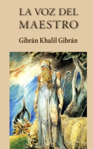 Title: La voz del maestro, Author: Gibran Khalil Gibran