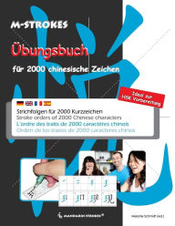 Title: Übungsbuch für chinesische Zeichen: Strichfolgen für 2000 chinesische Kurzzeichen, Author: Melanie Schmidt