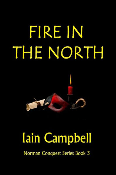 Fire In the North: Norman Conquest Series Book 3