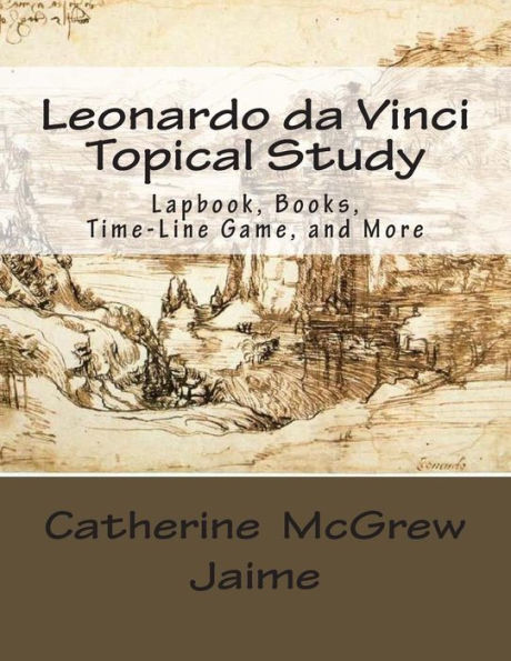 Leonardo da Vinci Topical Study: Lapbook Books, Time-Line Game, and More