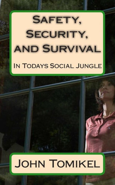 Safety, Security, and Survival: In Todays Social Jungle