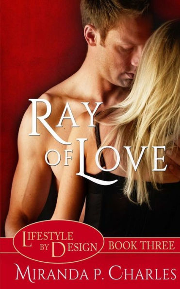 Ray of Love (Lifestyle by Design Series #3)