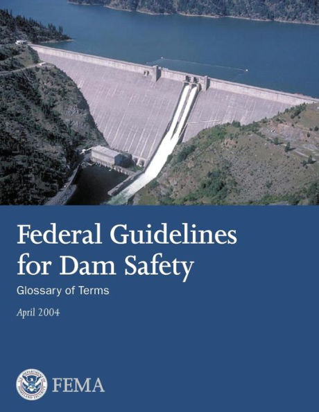 Federal Guidelines for Dam Safety: Glossary of Terms