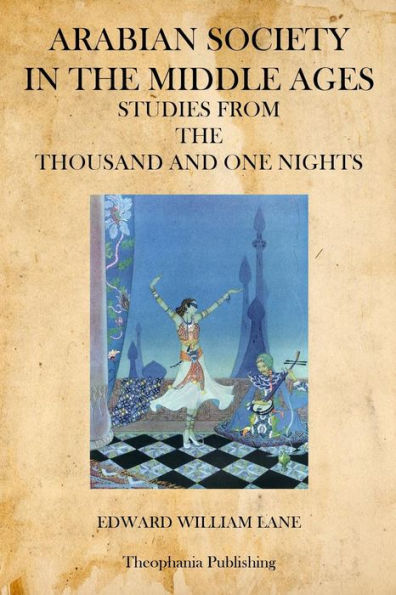 Arabian Society the Middle Ages: Studies from Thousand and One Nights