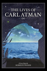 Title: The Lives of Carl Atman, Author: Skye Walker