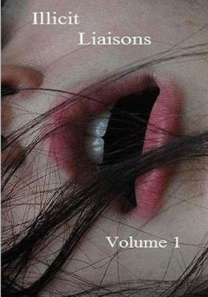Illicit Liaisons--Volume 1: A memoir of teen love, lust, and sexual abuse