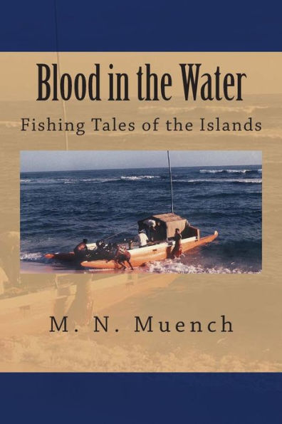Blood in the Water: Fishing Tales of the Islands