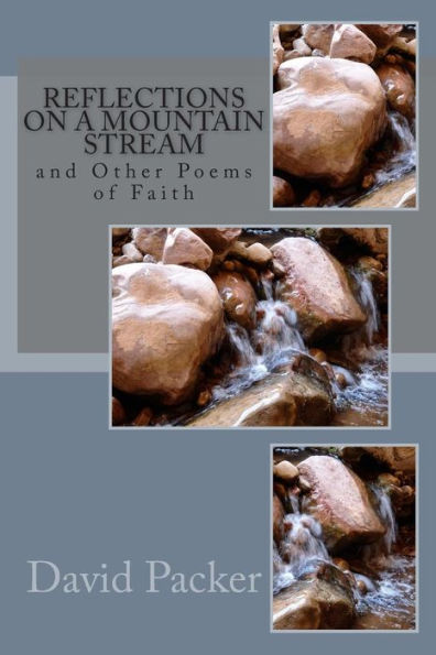 Reflections on a Mountain Stream: and Other Poems of Faith