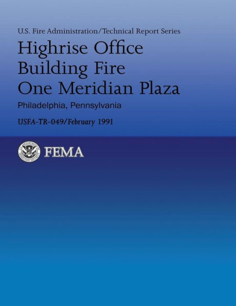 Highrise Office Building Fire One Meridian Plaza- Philadelphia, Pennsylvania