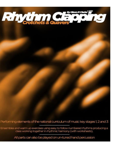 Rhythm Clapping Crotchets & Quavers: Crotchets & Quavers for The Classroom Book 2