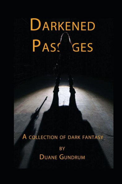 Darkened Passages: A Collection of Dark Fantasy