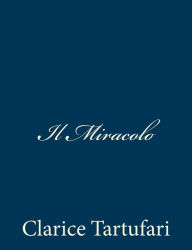 Title: Il Miracolo, Author: Clarice Tartufari