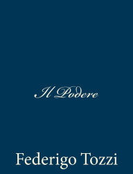 Title: Il Podere, Author: Federigo Tozzi