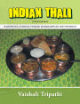 INDIAN THALI: [RAJASTHANI, GUJARATI, PUNJABI, MAHARASHTIAN, SOUTH INDIAN] [vegetarian]