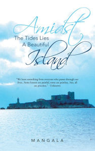 Title: Amidst The Tides Lies A Beautiful Island, Author: Mangala