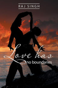 Title: Love Has No Boundaries, Author: Raj Singh