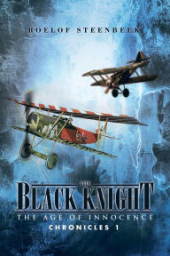 Title: The Black Knight: The Age of Innocence, Author: Roelof Steenbeek