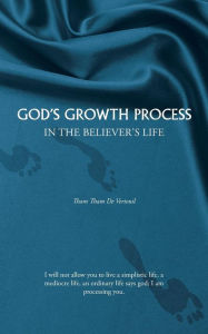 Title: God's Growth Process: In the Believer's Life, Author: Tham Tham De Verteuil