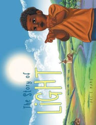 Title: The Story of Light, Author: Ake E Mamo