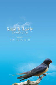 Title: Read It Rawly: The Gifts of Life, Author: Dali Bo Furnell