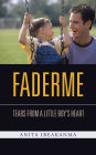 Faderme: Tears from a Little Boy'S Heart