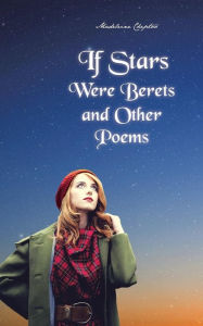 Title: If Stars Were Berets and Other Poems, Author: Madeleine Cheptoo