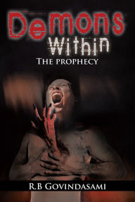 Title: Demons Within: The Prophecy, Author: R.B Govindasami