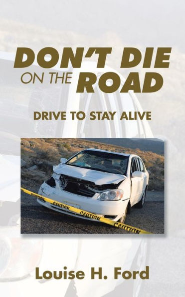 Don't Die on the Road: Drive to Stay Alive