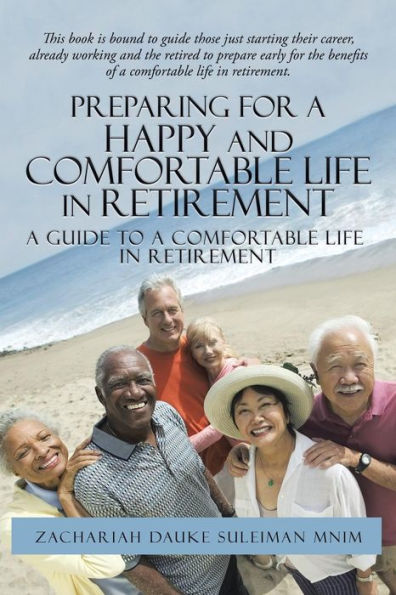 Preparing for a Happy and Comfortable Life Retirement: Guide to Retirement