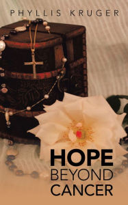 Title: Hope Beyond Cancer, Author: Phyllis Kruger