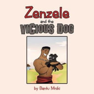 Title: Zenzele and the Vicious Dog, Author: Bantu Mniki