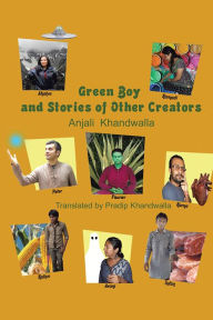 Title: Green Boy and Stories of Other Creators, Author: Aden X Asme