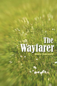 Title: The Wayfarer, Author: Meera Chakravorty