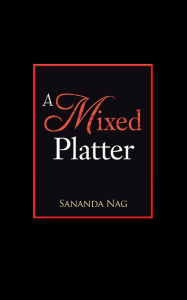 Title: A Mixed Platter, Author: Sananda Nag