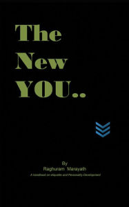 Title: The New You: A Handbook on Etiquette and Personality Development, Author: Raghuram Marayath