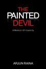 THE PAINTED DEVIL: A MEMOIR OF INSANITY