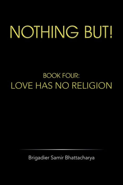 NOTHING BUT!: Book Four: Love Has No Religion