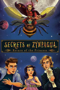 Title: Secrets of Zynpagua: Return of the Princess, Author: Ilika Ranjan