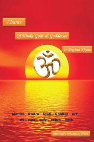 Title: Chants of Hindu Gods and Godesses in English Rhyme, Author: Munindra Misra