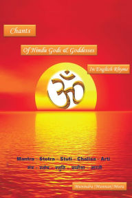 Title: Chants of Hindu Gods and Godesses in English Rhyme (PagePerfect NOOK Book), Author: Munindra Misra