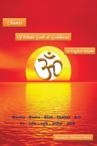 Title: Chants of Hindu Gods and Godesses in English Rhyme, Author: Munindra Misra